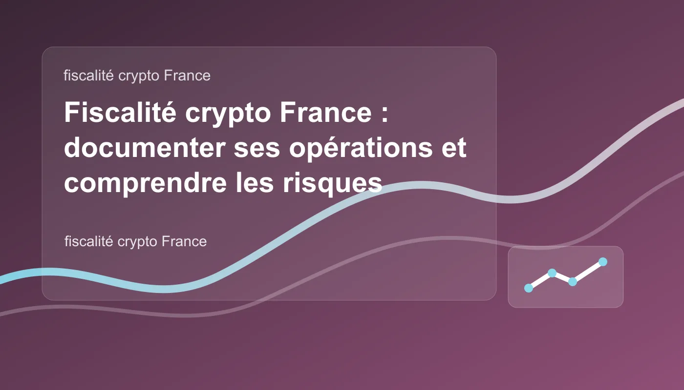 Fiscalité crypto France : documenter ses opérations et comprendre les risques - visuel pédagogique Formation Investissement